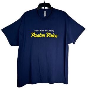 Don't Make Me Use My Pastor Voice Novelty T-Shirt Navy Blue Yellow XL